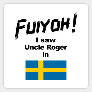 Uncle Roger World Tour - Fuiyoh - I saw Uncle Roger in Sweden Magnet